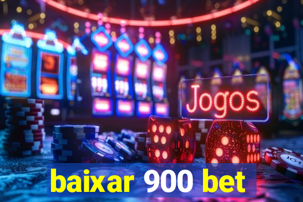 baixar 900 bet